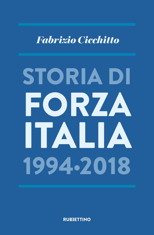 Storia di Forza Italia 1994-2018 - Fabrizio Cicchitto - copertina