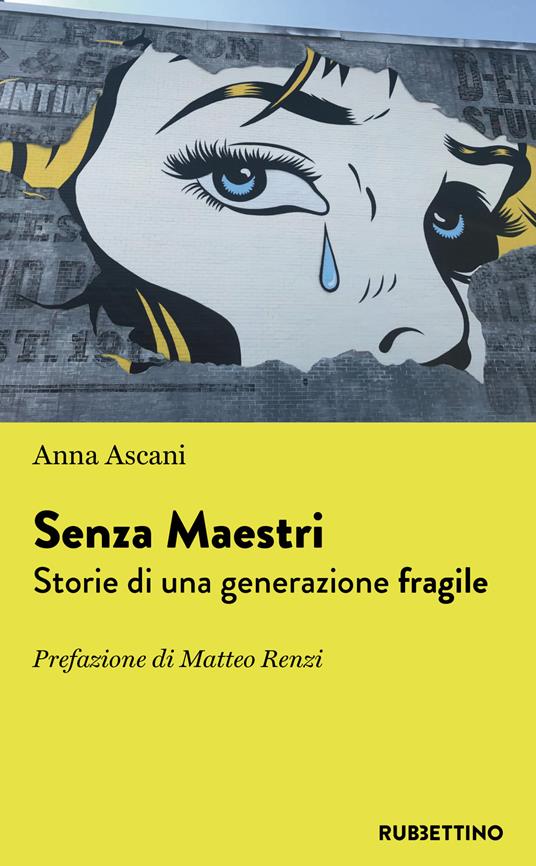 Senza maestri? Storie di una generazione fragile - Anna Ascani - copertina