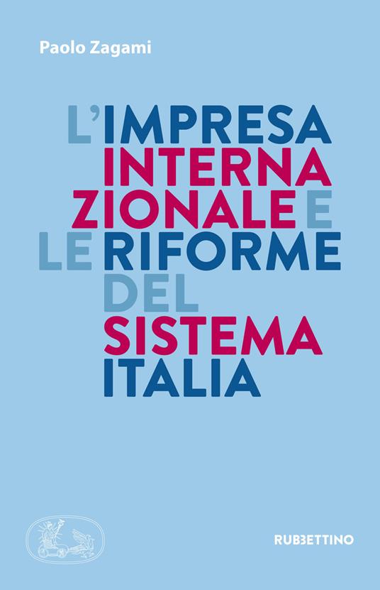 L' impresa internazionale e le riforme del sistema Italia - Paolo Zagami - copertina