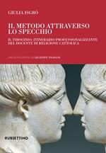 Il metodo attraverso lo specchio. Il tirocinio: itinerario professionalizzante del docente di religione cattolica