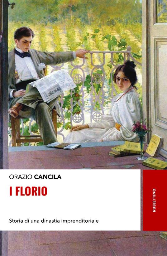 I Florio. Storia di una dinastia imprenditoriale - Orazio Cancila - copertina