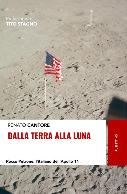 Dalla Terra alla Luna. Rocco Petrone, l'italiano dell'Apollo 11 - Renato Cantore - ebook