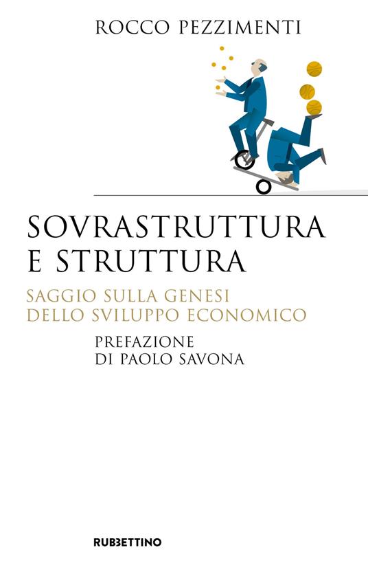 Sovrastruttura e struttura. Saggio sulla genesi dello sviluppo economico - Rocco Pezzimenti - copertina