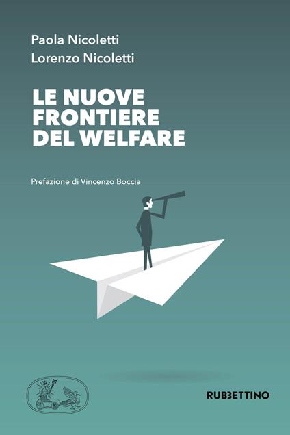 Le nuove frontiere del welfare - Paola Nicoletti,Lorenzo Nicoletti - copertina