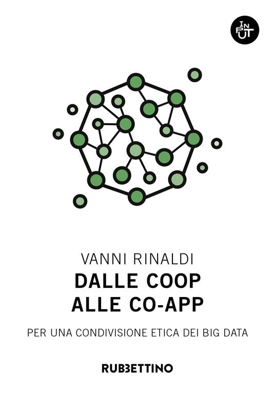 Dalle coop alle co-app. Per una condivisione etica dei big data - Vanni Rinaldi - copertina