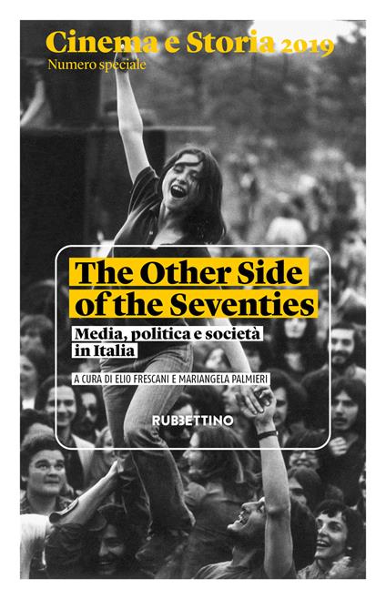 Cinema e storia 2019. Numero speciale. The Other Side of the Seventies. Media, politica e società in Italia - copertina