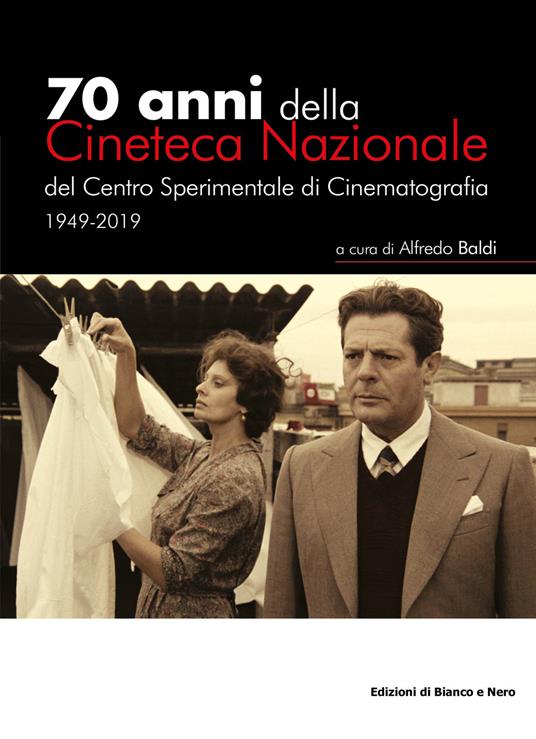 70 anni della Cineteca Nazionale del Centro Sperimentale di Cinematografia 1949-2019 - Alfredo Baldi - copertina