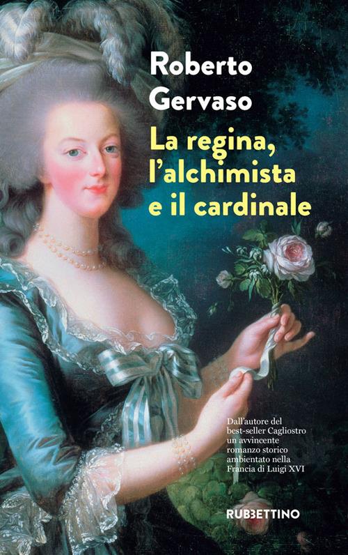 La regina, l'alchimista e il cardinale - Roberto Gervaso - copertina