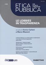 Etica pubblica. Studi su legalità e partecipazione (2020). Vol. 1: Le lobbies in trasparenza
