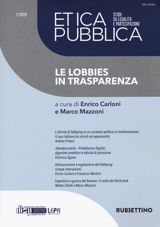 Etica pubblica. Studi su legalità e partecipazione (2020). Vol. 1: Le lobbies in trasparenza - copertina