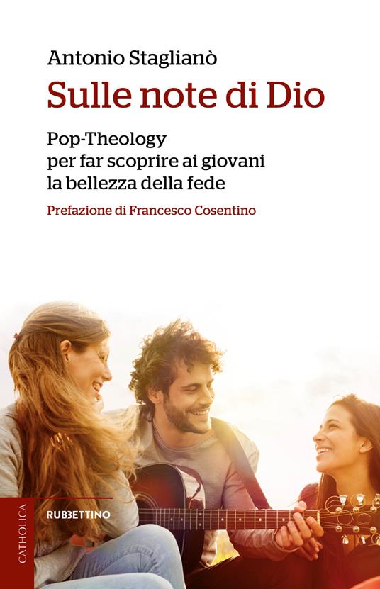 Sulle note di Dio. Pop-Theology per far scoprire la bellezza della fede - Antonio Staglianò - copertina