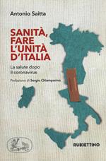 Sanità, fare l'Unità d'Italia. La salute dopo il coronavirus