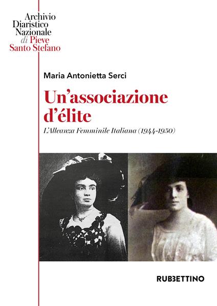 Un' associazione d'élite. L'Alleanza Femminile Italiana (1944-1950) - Maria Antonietta Serci - copertina