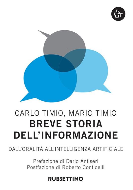 Breve storia dell'informazione. Dall'oralità all'intelligenza artificiale - Carlo Timio,Mario Timio - copertina