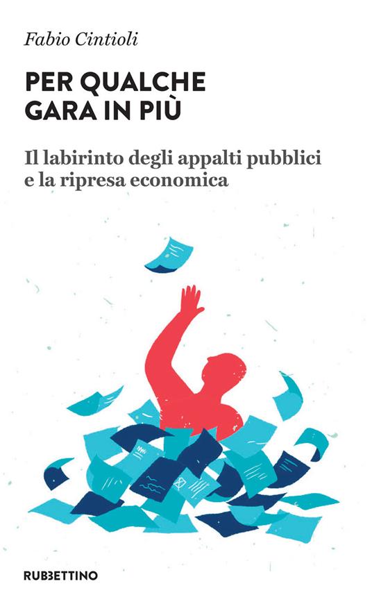 Per qualche gara in più. Il labirinto degli appalti pubblici e la ripresa economica - Fabio Cintioli - ebook