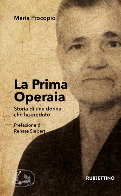 La prima operaia. Storia di una donna che ha creduto - Maria Procopio - copertina