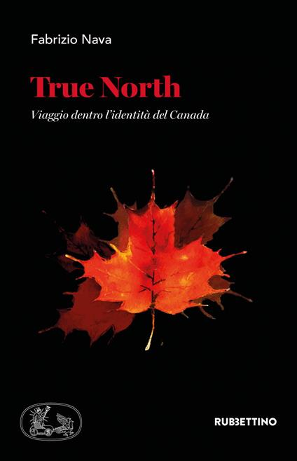 True North. Viaggio dentro l'identità del Canada - Fabrizio Nava - copertina