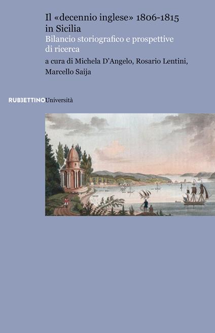 Il «decennio inglese» 1806-1815 in Sicilia. Bilancio storiografico e prospettive di ricerca - copertina