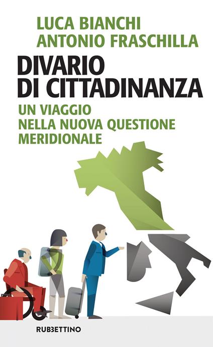 Divario di cittadinanza. Un viaggio nella nuova questione meridionale - Luca Bianchi,Antonio Fraschilla - ebook
