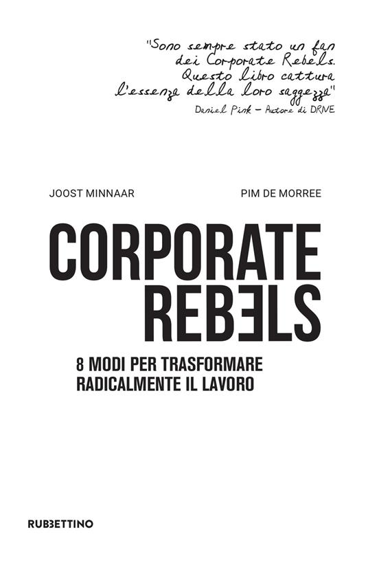 Corporate rebels. 8 modi per trasformare radicalmente il lavoro - Joost Minnaar,Pim De Morree - copertina