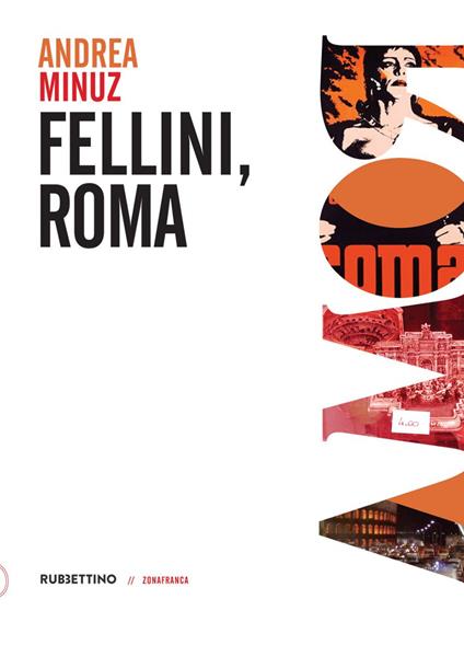 Fellini, Roma - Andrea Minuz - ebook