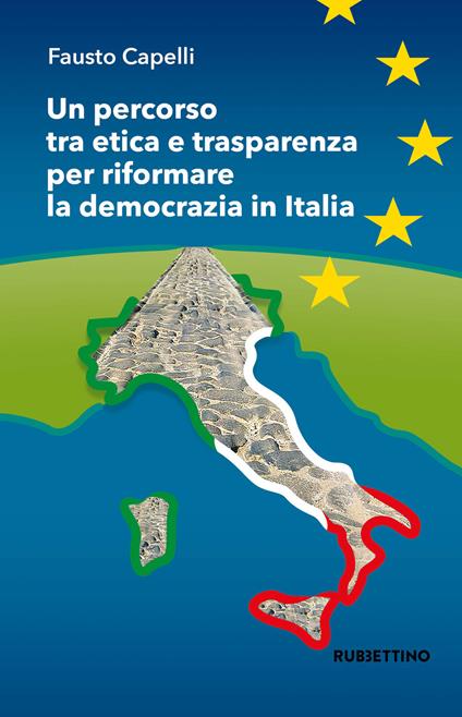 Un percorso tra etica e trasparenza per riformare la democrazia in Italia - Fausto Capelli - copertina