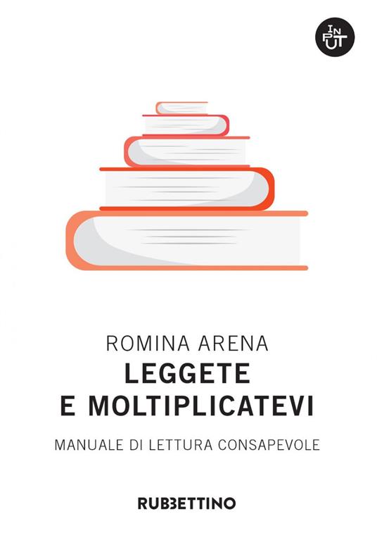 Leggete e moltiplicatevi. Manuale di lettura consapevole - Romina Arena - ebook