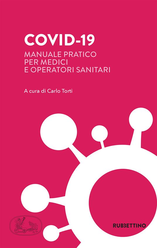 Covid-19. Manuale pratico per medici e operatori sanitari - Carlo Torti - ebook