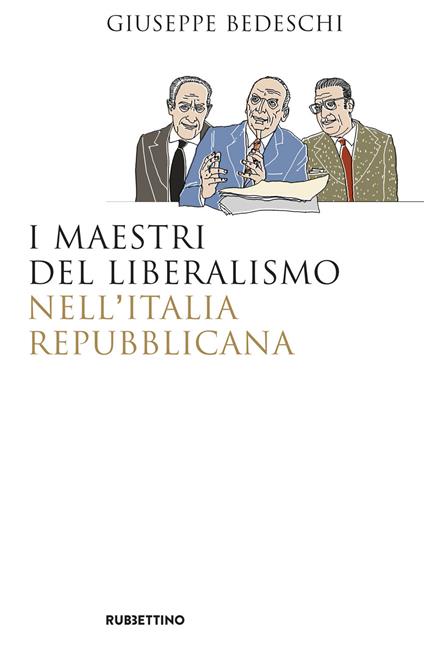 I maestri del liberalismo nell'Italia Repubblicana - Giuseppe Bedeschi - ebook