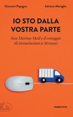 Io sto dalla vostra parte. San Marino Mail e il coraggio di ricominciare a 50 anni