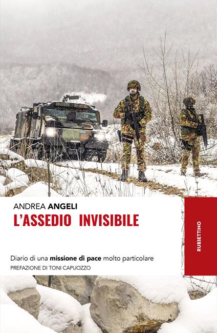 L' assedio invisibile. Diario di una missione di pace molto particolare - Andrea Angeli - copertina