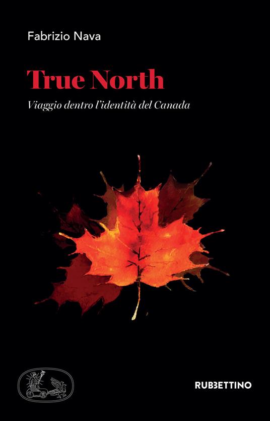 True North. Viaggio dentro l'identità del Canada - Fabrizio Nava - ebook
