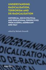 Understanding radicalisation, terrorism and de-radicalisation. Historical, socio-political and educational perspectives from Algeria, Azerbaijan and Italy