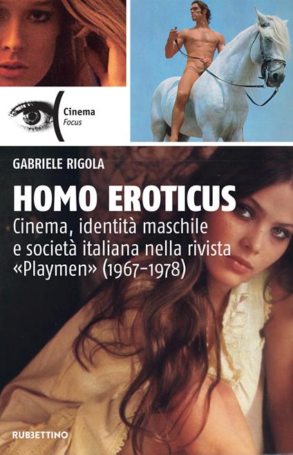 Homo eroticus. Cinema, identità maschile e società italiana nella rivista «Playmen» (1967-1978) - Gabriele Rigola - ebook