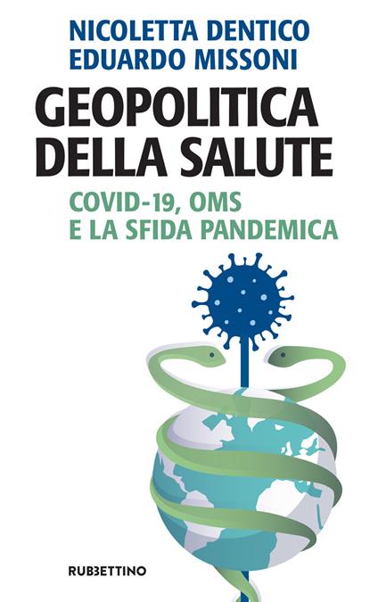 Geopolitica della salute. Covid-19, OMS e la sfida pandemica - Nicoletta Dentico,Eduardo Missoni - ebook