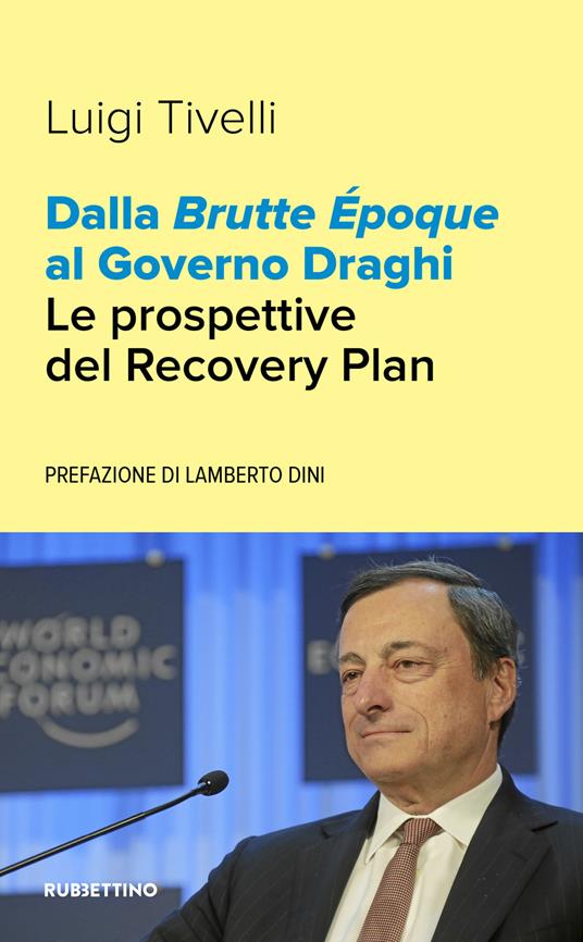 Dalla Brutte Époque al Governo Draghi. Le prospettive del Recovery Plan - Luigi Tivelli - copertina