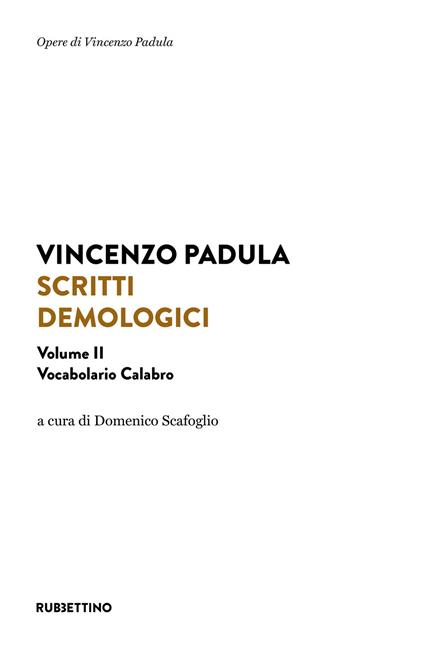 Scritti demologici. Vol. 2: Vocabolario calabro. - Vincenzo Padula - copertina