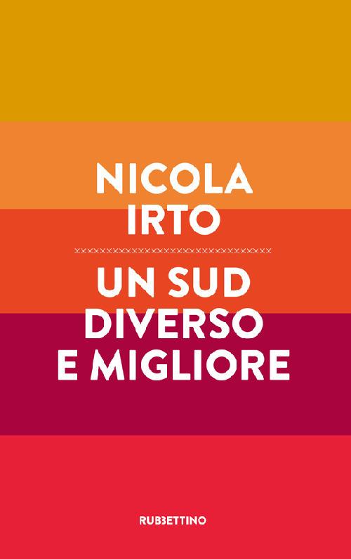 Un Sud diverso e migliore - Nicola Irto - copertina