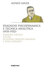 Diagnosi psicodinamica e tecnica analitica (1931-1932). Ediz. critica