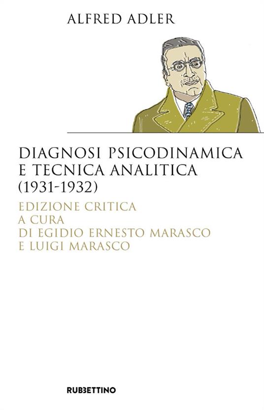Diagnosi psicodinamica e tecnica analitica (1931-1932). Ediz. critica - Alfred Adler - copertina