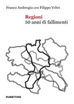 Regioni. 50 anni di fallimenti