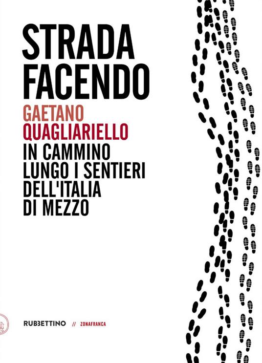 Strada facendo. In cammino lungo i sentieri dell'Italia di mezzo - Gaetano Quagliariello - ebook
