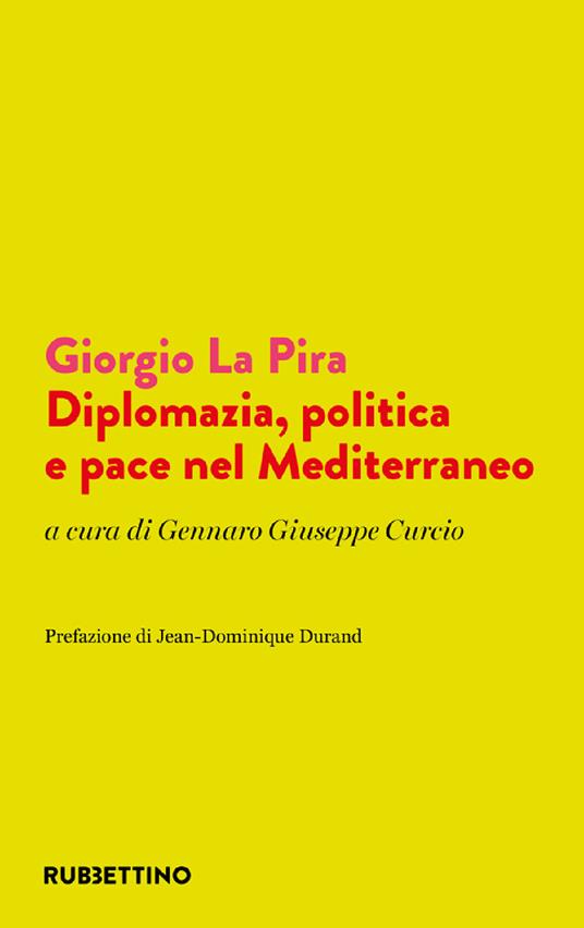 Giorgio La Pira. Diplomazia, politica e pace nel Mediterraneo - copertina