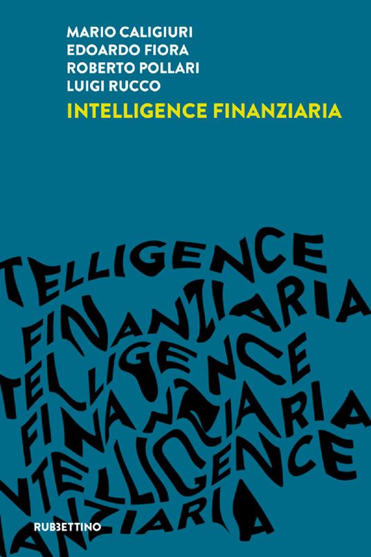 Intelligence finanziaria - Mario Caligiuri,Edoardo Fiora,Roberto Pollari - copertina