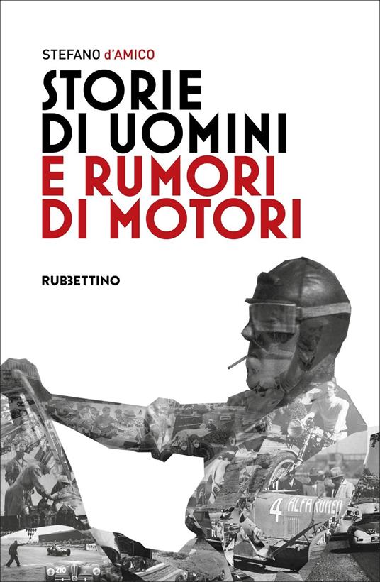Storie di uomini e rumori di motori - Stefano D'Amico - copertina