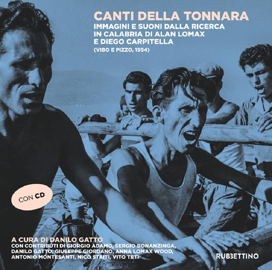 Canti della tonnara. Immagini e suoni dalla ricerca in Calabria di Alan Lomax e Diego Carpitella (Vibo e Pizzo, 1954). Con CD-Audio - copertina