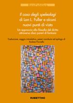 Il caso degli speleologi di Lon L. Fuller e alcuni nuovi punti di vista. Un approccio alla filosofia del diritto attraverso dieci pareri di fantasia