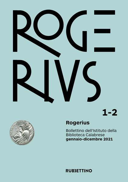 Rogerius. Bollettino dell'Istituto della Biblioteca Calabrese (2021). Vol. 1-2 - copertina