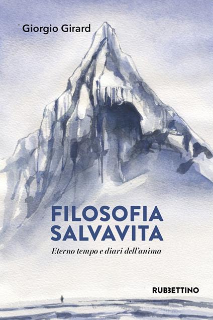 Filosofia salvavita. Eterno tempo e diari dell'anima - Giorgio Girard - copertina