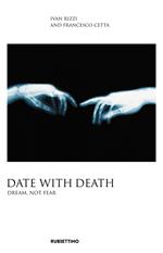 Date with death. Dream, not fear